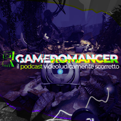 Gameromancer, Il Podcast Videoludicamente Scorretto