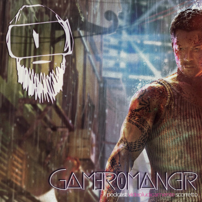 Gameromancer, Il Podcast Videoludicamente Scorretto