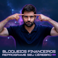 1231 – Libertando-se dos Bloqueios Financeiros: Reprograme seu Cérebro para a Riqueza