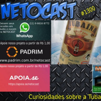 NETOCAST 1300 DE 26/05/2020 - CURIOSIDADES SOBRE A TUBAÍNA