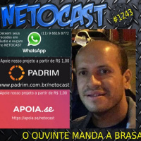 NETOCAST 1243 DE 19/01/2020 - O OUVINTE MANDA A BRASA!