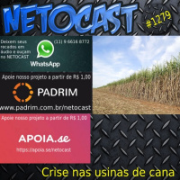 NETOCAST 1279 DE 04/04/2020 - Diante de crise, usinas de cana não têm capital para se manter