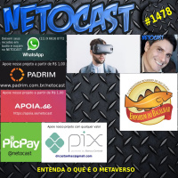 NETOCAST 1478 DE 17/01/2022 - Entenda o que é metaverso