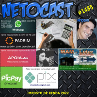 NETOCAST 1485 DE 03/03/2022 - IMPOSTO DE RENDA 2022