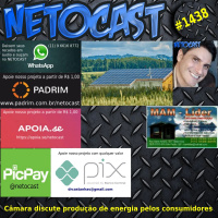 NETOCAST 1438 DE 08/07/2021 - Câmara discute regras para energia produzida por consumidores