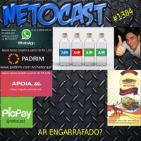 NETOCAST 1384 DE 05/01/2021 - Ar engarrafado - Empresa do Reino Unido lança garrafa de ar inglês por R$ 170