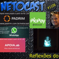 NETOCAST 1106 DE 18/01/2019 - REFLEXÕES DO SIULFE - Sobre o natural que não nos é natural