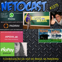 NETOCAST 1375 DE 21/11/2020 - FLEXIBILIZAÇÃO DA VOZ DO BRASIL NA PANDEMIA