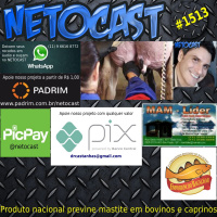 NETOCAST 1513 de 29/08/2022 - Cientistas criam produto capaz de prevenir infecções mamárias em bovinos e caprinos