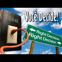 BibleCast #102 - Você Decide!