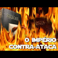 BibleCast #61 - O Império Contra-Ataca