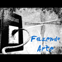 BibleCast #109 - Fazendo Arte (FATOR40)