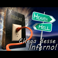 BibleCast #72 - Chega desse Inferno!