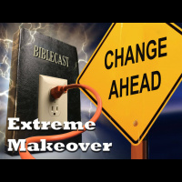 BibleCast #51 - Extreme Makeover