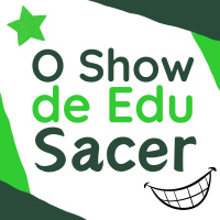224a | O Show de Edu Sacer