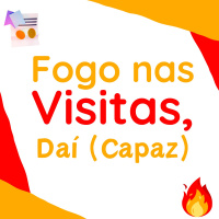 222 | Fogo nas Visitas, Daí (Capaz)