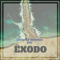 Êxodo 5 - Estudos em Êxodo