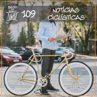 Beco da Bike #109: Notícias ciclísticas