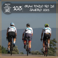 Beco da Bike #103: Gran Fondo Rio de Janeiro 2021
