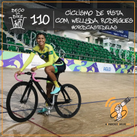 Beco da Bike #110: Ciclismo de pista com Wellyda Rodrigues – #OPodcastEDelas
