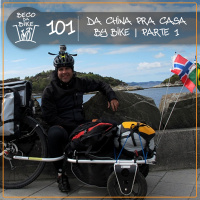 Beco da Bike #101: Da China para Casa by Bike | Aurélio Magalhães – Parte 1