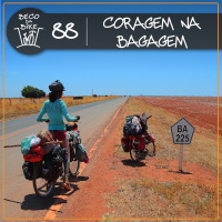 Beco da Bike #88: Cicloviajando com Coragem na Bagagem!