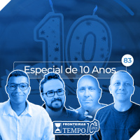 Fronteiras no Tempo #83 Especial de 10 anos