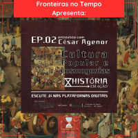 Fronteiras no Tempo apresenta: História em Ação #2 Cultura Popular e Cosmoganias