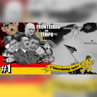 Fronteiras no Tempo #1: 2ª Guerra Mundial – 1ª Parte