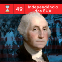 Fronteiras no Tempo #49: Independência dos EUA