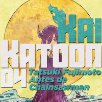 Katoon Kai #04 - Tatsuki Fujimoto antes de Chainsaw-Man, One Shot Coleção