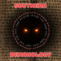 Southern Demonology: The Podcast That Explores Angelology, Demonology, Ghosts, Spirits, And Monsters From Antiquity To The Pr
