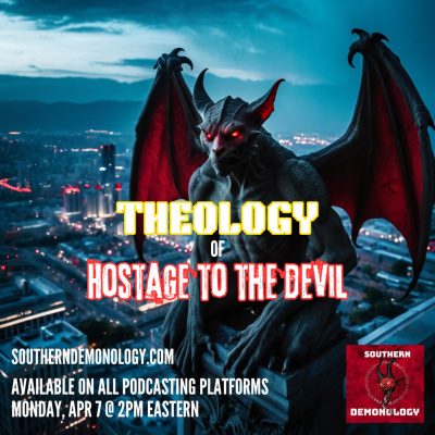Southern Demonology: The Podcast That Explores Angelology, Demonology, Ghosts, Spirits, And Monsters From Antiquity To The Pr