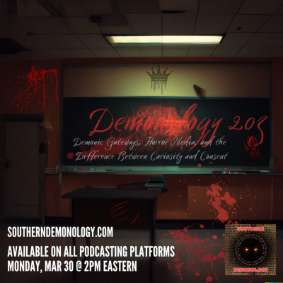 Southern Demonology: The Podcast That Explores Angelology, Demonology, Ghosts, Spirits, And Monsters From Antiquity To The Pr