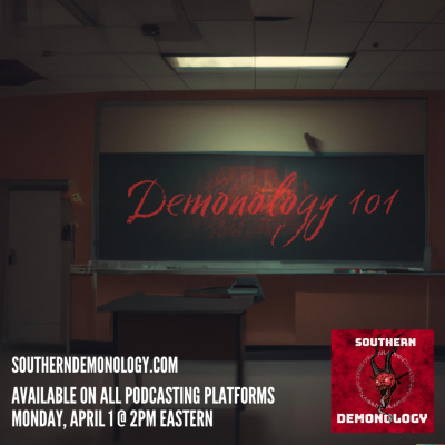 Southern Demonology: The Podcast That Explores Angelology, Demonology, Ghosts, Spirits, And Monsters From Antiquity To The Pr