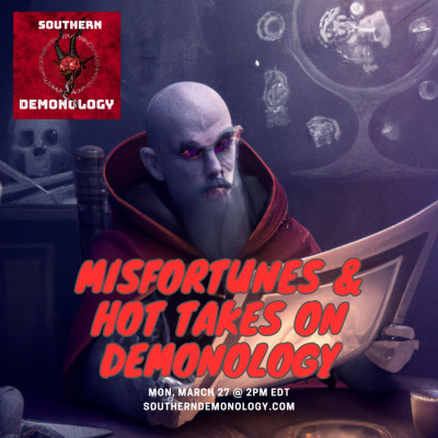 Southern Demonology: The Podcast That Explores Angelology, Demonology, Ghosts, Spirits, And Monsters From Antiquity To The Pr