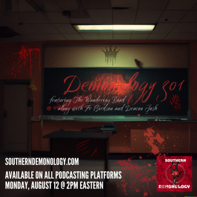 Southern Demonology: The Podcast That Explores Angelology, Demonology, Ghosts, Spirits, And Monsters From Antiquity To The Pr