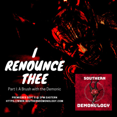 Southern Demonology: The Podcast That Explores Angelology, Demonology, Ghosts, Spirits, And Monsters From Antiquity To The Pr