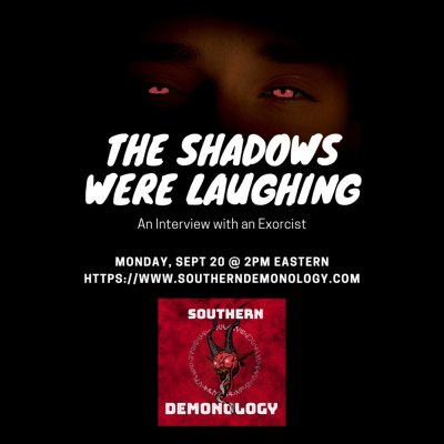 Southern Demonology: The Podcast That Explores Angelology, Demonology, Ghosts, Spirits, And Monsters From Antiquity To The Pr