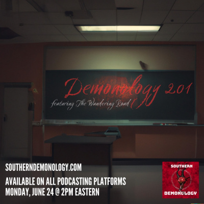 Southern Demonology: The Podcast That Explores Angelology, Demonology, Ghosts, Spirits, And Monsters From Antiquity To The Pr