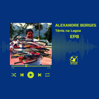 EP8 ALEXANDRE BORGES Tênis na Lagoa