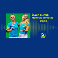 EP49 ÉLIDA E JADE Meninas Tenistas
