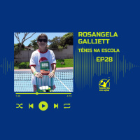 EP28 ROSANGELA GALLIETT Tênis na Escola