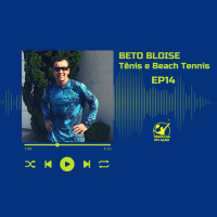 EP14 BETO BLOISE Tênis e Beach Tennis