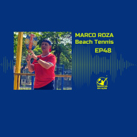 EP48 MARCO ROZA Beach Tennis