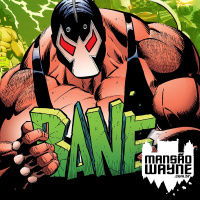 Bane - 30 anos • MW #176