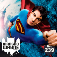 Superman Returns, 20 anos • MW #239 • c/ Thiago Almeida