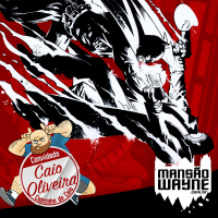 Batman – Cacofonia • MW #204 • c/ Caio Oliveira