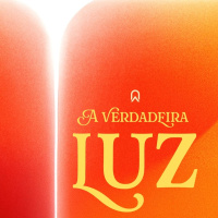 À Verdadeira Luz | Bpa. Ana Toschi