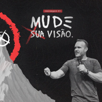 Mude sua visão #1 | Pr. Marcelo Toschi